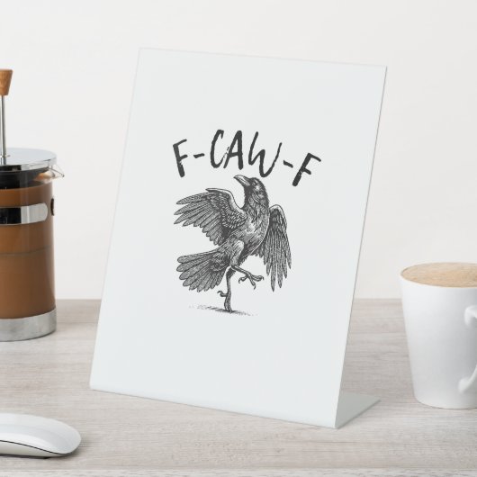 Crow, F-Caw-F Funny Bird 台座サイン (インサイチュ)