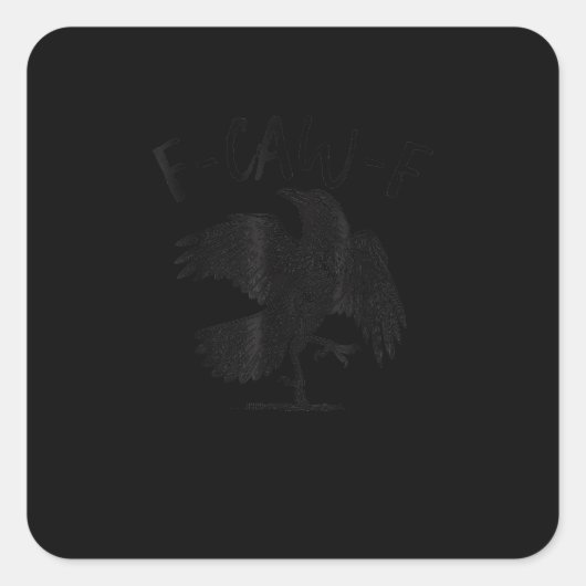 Crow, F-Caw-F Funny Bird Aesthetic Casual スクエアシール (正面)