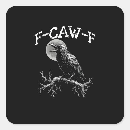 Crow F-Caw-F Funny Bird Crow Humor Creative Casual スクエアシール (正面)