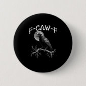 Crow F-Caw-F Funny Bird Crow Humor Creative Casual 缶バッジ (正面)