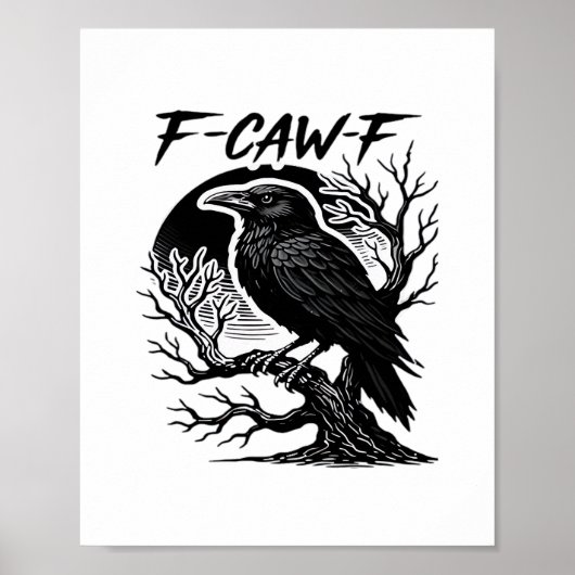 Crow F-Caw-F Gothic Humor Funny ポスター (正面)