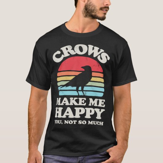 Crows Make Me Happy You Not So Much  Crow Raven Vi Tシャツ (正面)