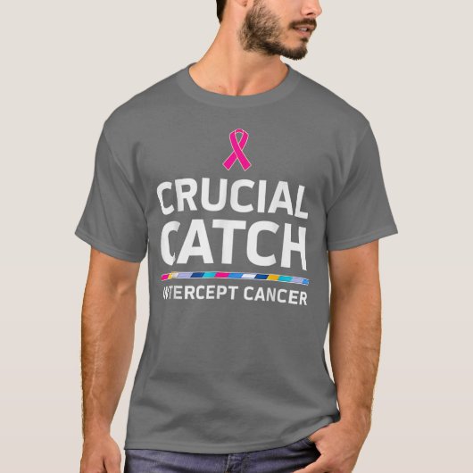 Crucial Catch Intercept Cancer  Tシャツ (正面)