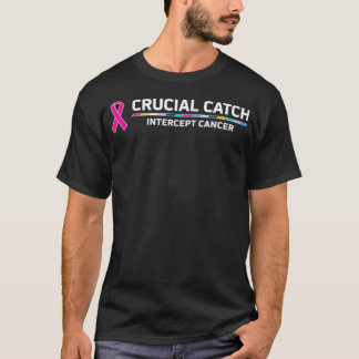 Crucial Catch Intercept Cancer  Tシャツ