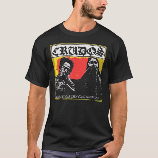 Crudos - Los Crudos - Las Injusticias Caen Como Pe Tシャツ (正面)