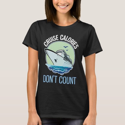Cruise Calories Don't Count Funny Cruising Tシャツ (正面)