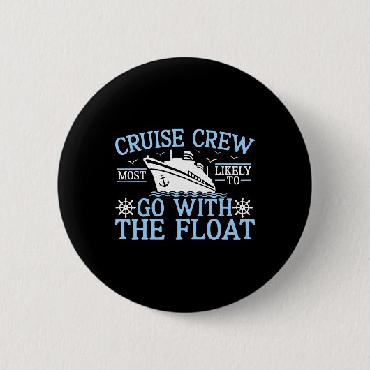 Cruise Crew 2025 Most Likely To Go With The Float  缶バッジ (正面)