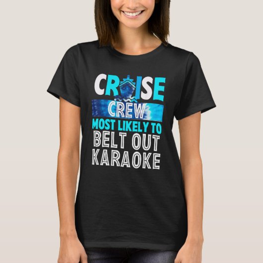 Cruise Crew Most Likely To Belt Out Karaoke Blue T Tシャツ (正面)
