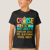 Cruise Crew Most Likely To Complain About Matching Tシャツ (正面)