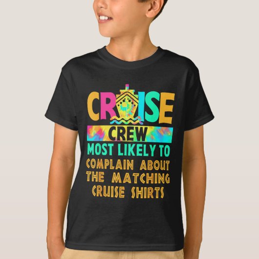 Cruise Crew Most Likely To Complain About Matching Tシャツ (正面)