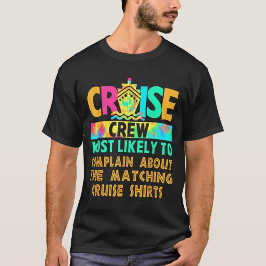 Cruise Crew Most Likely To Complain About Matching Tシャツ (正面)