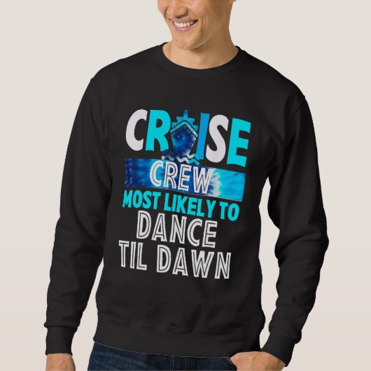 Cruise Crew Most Likely To Dance Til Dawn Blue Tie スウェットシャツ (正面)