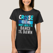 Cruise Crew Most Likely To Dance Til Dawn Blue Tie Tシャツ (正面)