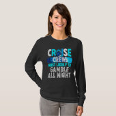 Cruise Crew Most Likely To Gamble All Night Tシャツ (正面フル)