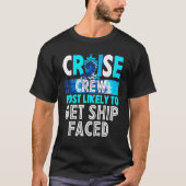 Cruise Crew Most Likely To Get ship faced Blue Tie Tシャツ (正面)