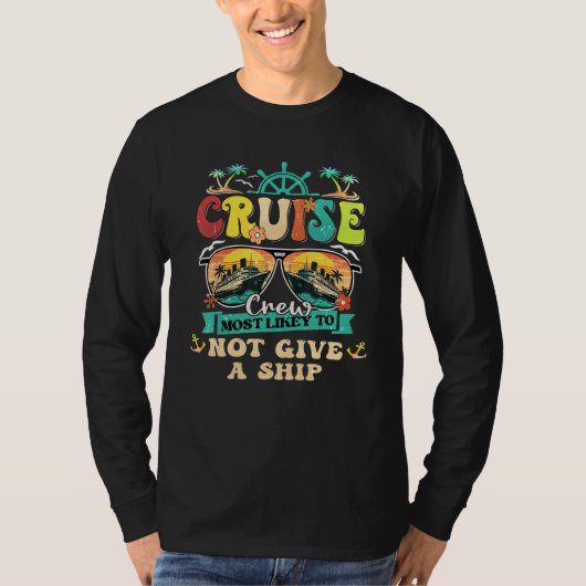Cruise Crew Most Likely To Not Give A Ship Family  Tシャツ (正面)