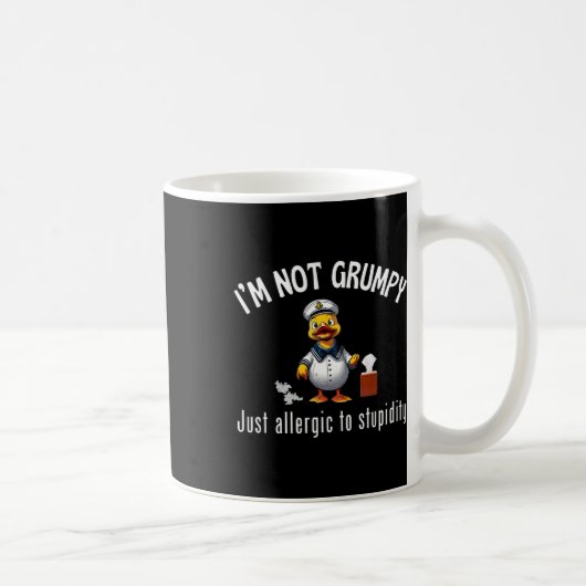 Cruise Ducks I’m Not Grumpy Just Allergic To Stupi コーヒーマグカップ (右)