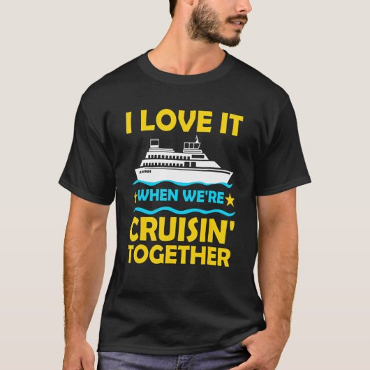 Cruise for Men Women Couple Cruising Ship Tシャツ (正面)