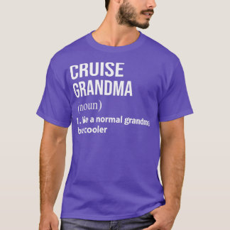 Cruise grandma like a normal grandma but cooler tシャツ