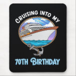 Cruise Lover Cruising Into My 70th Birthday マウスパッド<br><div class="desc">Cruise Lover Cruising Into My 70th Birthday</div>