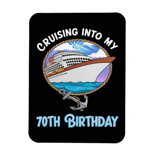 Cruise Lover Cruising Into My 70th Birthday マグネット (縦)