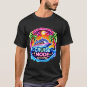 Cruise Mode Activated Neon | Cruise Ship Tシャツ (正面)