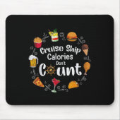 Cruise Ship Calories Don't Count  マウスパッド (正面)