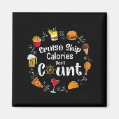 Cruise Ship Calories Don't Count  マグネット (正面)