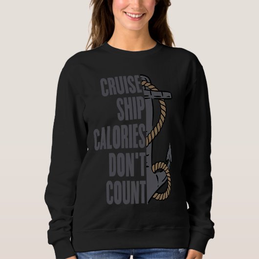 Cruise Ship Calories Don't Count Cruise Fun Design スウェットシャツ (正面)