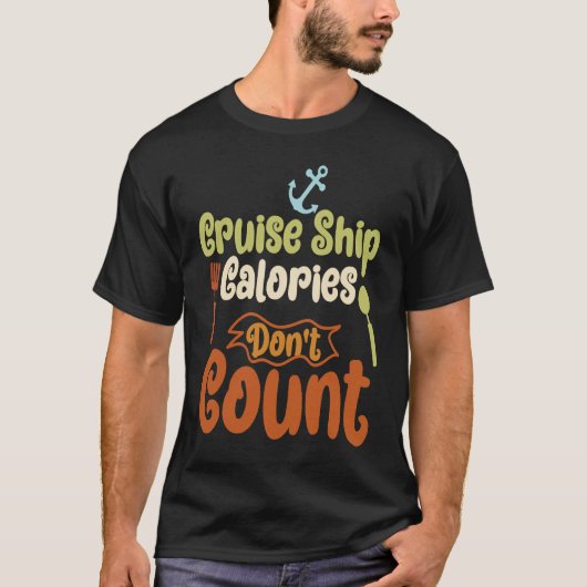 Cruise Ship Calories Don't Count Cruise Fun Design Tシャツ (正面)