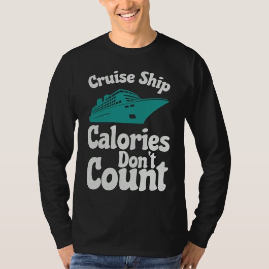Cruise Ship Calories Don't Count Cruise Fun Design Tシャツ (正面)