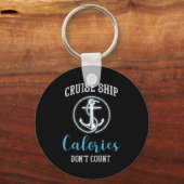 Cruise Ship Calories Don't Count,cruise Vibes Love キーホルダー (正面)