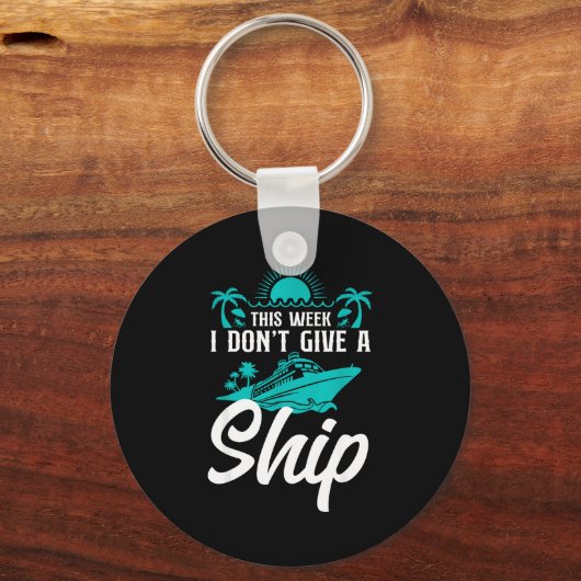 Cruise Ship Vacation Pun This Week I Don't Give A キーホルダー (正面)