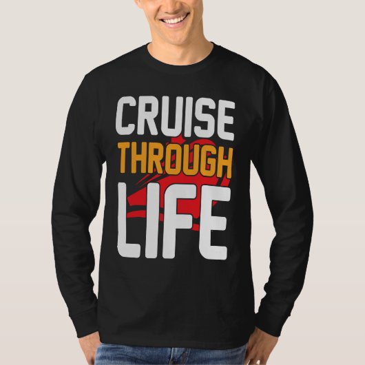 Cruise Through Life I Cruising I Cruise Ship Tシャツ (正面)