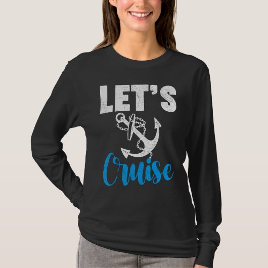 Cruise Travel Cruising Vacation Let s Cruise Tシャツ (正面)
