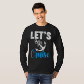Cruise Travel Cruising Vacation Let s Cruise Tシャツ (正面フル)