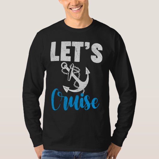 Cruise Travel Cruising Vacation Let s Cruise Tシャツ (正面)