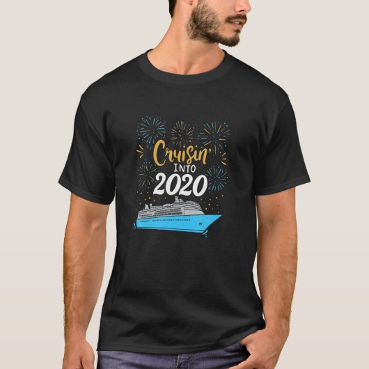 Cruisin' Into 2020 Happy New Year Vacation Cruise Tシャツ (正面)