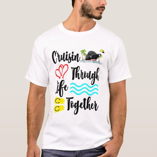 Cruisin Through Life Together Crusing Boat Summer  Tシャツ (正面)