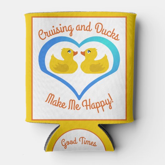 Cruising and Ducks Make Me Happy Customized 缶クーラー (正面)