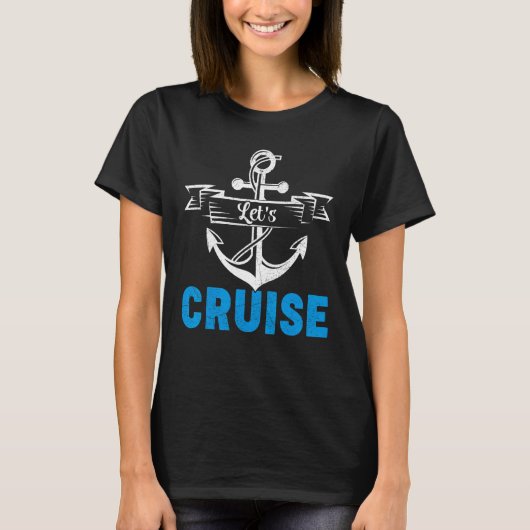 Cruising Cruise Ship Vacation Let s Cruise Tシャツ (正面)