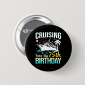 Cruising Into My 75th Birthday 75 Year Old Birthda 缶バッジ (正面&裏面)