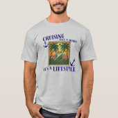 Cruising Is A Lifestyle Cruise Vacation Theme Tシャツ (正面)