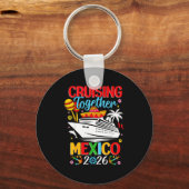 Cruising Together Cruise Trip Mexico 2026 For Fami キーホルダー (正面)