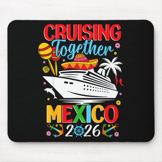 Cruising Together Cruise Trip Mexico 2026 For Fami マウスパッド (正面)