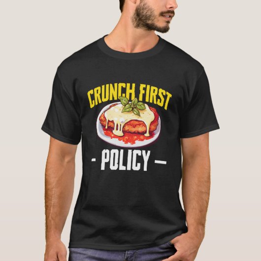 Crunch First Policy Chicken Parm Lover Tシャツ (正面)
