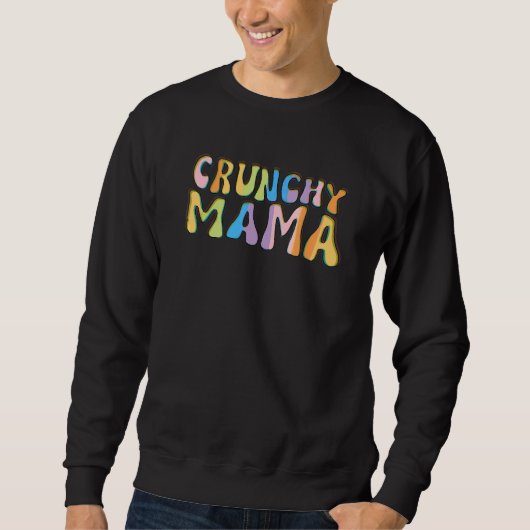 Crunch Mom All Natural Breastfeeding Modern Hippie スウェットシャツ (正面)