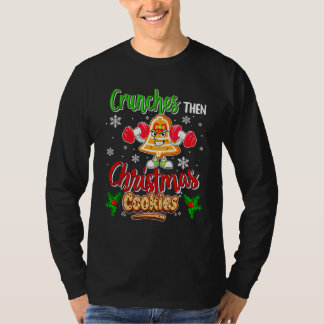 Crunches Then Christmas Cookies Gingerbread Fitnes Tシャツ
