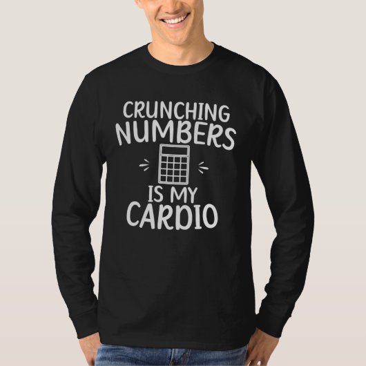 Crunching Numbers Accountant Bookkeeper Accounting Tシャツ (正面)