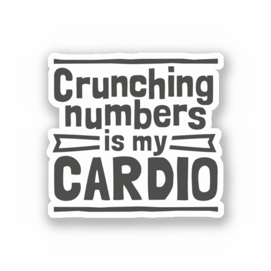 Crunching Numbers Is My Cardio シール (正面)